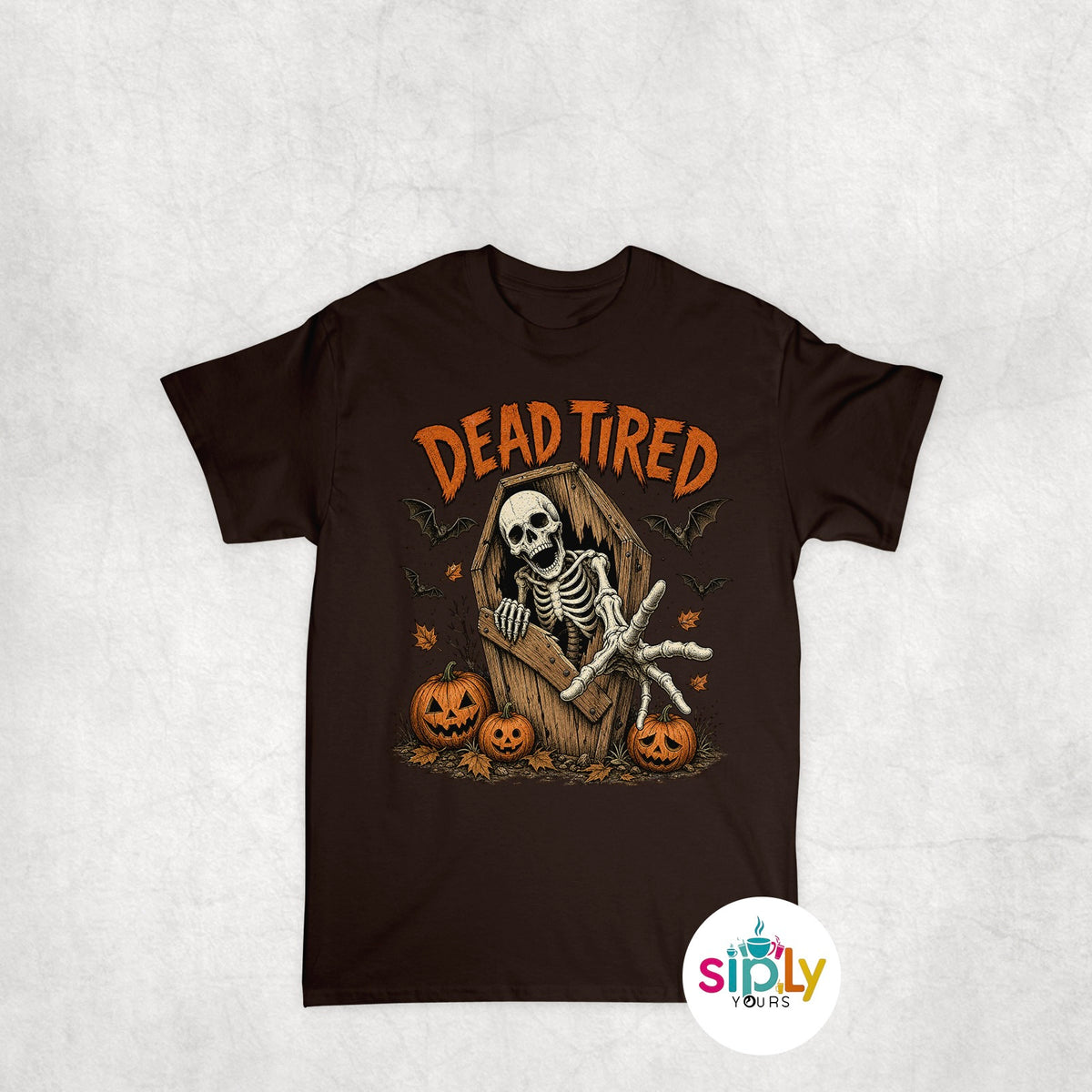 Dead Tired Tee, Crewneck, Hoodie Adult S-3XL