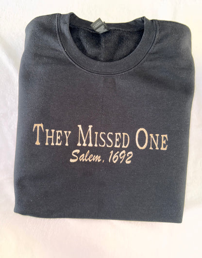 Embroidered "They Missed One" Adult Crewneck