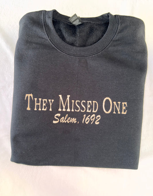Embroidered "They Missed One" Adult Crewneck