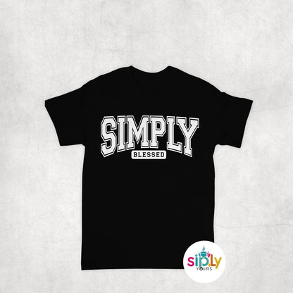 Simply Blessed Tee, Crewneck, Hoodie Adult S-3XL