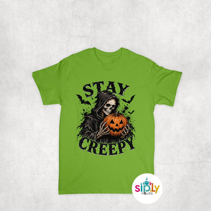 Stay Creepy Tee, Crewneck, Hoodie Adult S-3XL