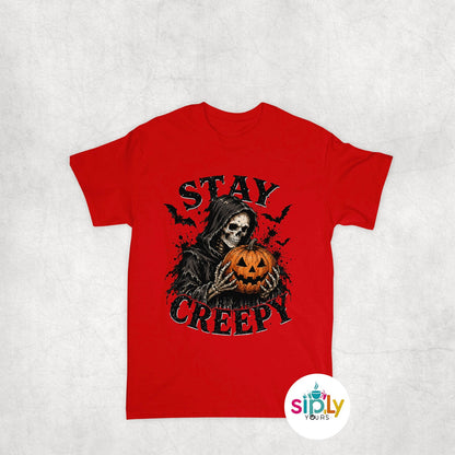 Stay Creepy Tee, Crewneck, Hoodie Adult S-3XL